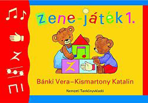 Zene-játék 1. - Bánki Vera; Kismartony Katalin