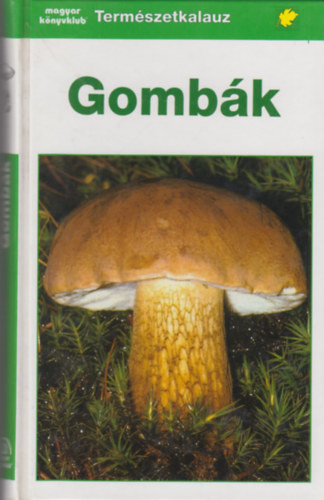Gombák - Természetkalauz - Mérték Kiadó