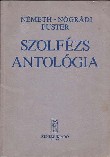 Szolfézs antológia - Németh Rudolf, Nógrádi László, Puster János