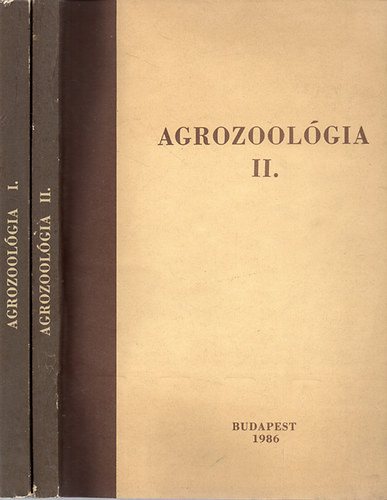 Agrozoológia I-II / Útmutató termesztett növényeink integrált növényvédelméhez / - Szerk. Dr. Seprős Imre