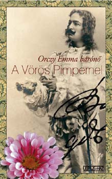 A vörös Pimpernel - Orczy Emma Bárónő
