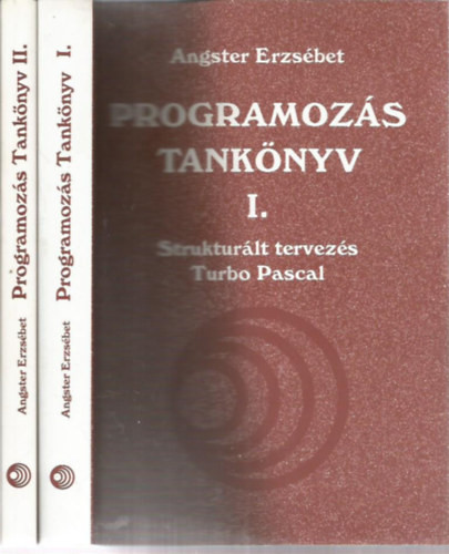 Programozás tankönyv I-II. - Struktúrált tervezés Turbo Pascal - Angster Erzsébet