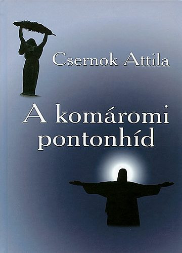 A komáromi pontonhíd - Csernok Attila