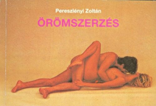Örömszerzés - Pereszlényi Zoltán