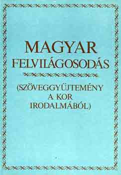Magyar felvilágosodás (szöveggyűjtemény a kor irodalmából) - V. Kovács F.-Kulin F. (szerk.)