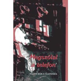   Megszólal a telefon (magyar írók a telefonról) - Palatinus Kiadó