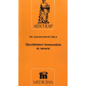   Újszülöttkori hemosztázis és zavarai - Dr. Goldschmidt Béla