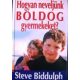 Hogyan neveljünk boldog gyermekeket? - Steve Biddulph