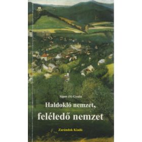 Haldokló nemzet, feléledő nemzet - Sípos (S.) Gyula