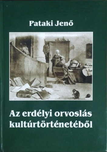 Az erdélyi orvoslás kultúrtörténetéből - Pataki Jenő