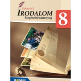 Sokszínű irodalom kiegészítő tananyag 8. -