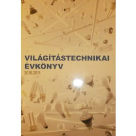   Világítástechnikai évkönyv 2010-2011 - Kovácsné Jáni Katalin (szerk.)