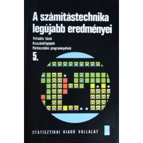 A számítástechnika legújabb eredményei 5. - Pesti Lajos