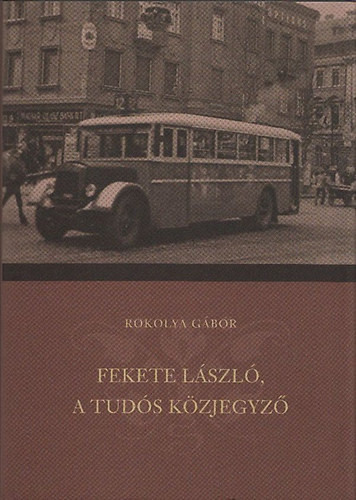 Fekete László, a tudós közjegyző - dr. Rokolya Gábor