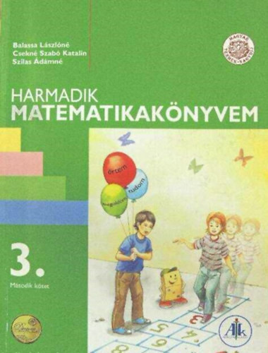 Harmadik matematikakönyvem 3. o. II. kötet - Balassa Lászlóné; Csekné Szabó Katalin; Szilas Á