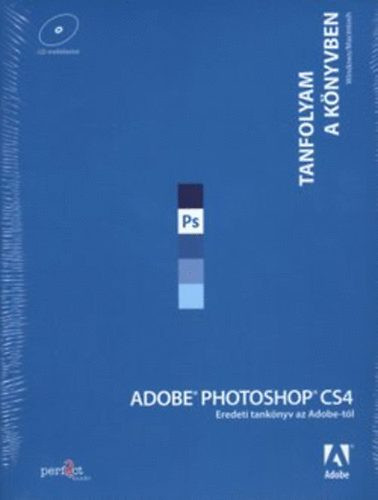 Adobe Photoshop CS4 - Tanfolyam a könyvben - 