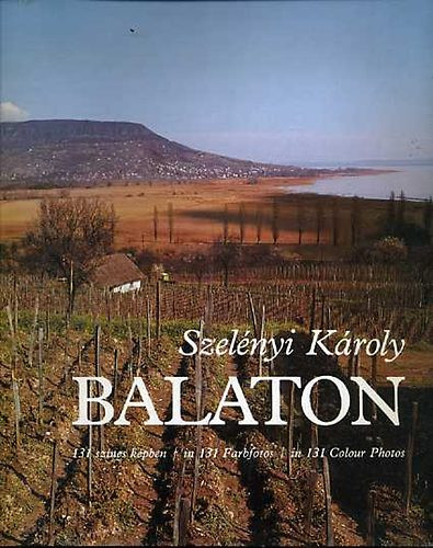 Balaton 131 színes képben (többnyelvű) - Szelényi Károly