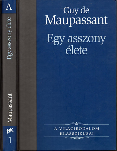 Egy asszony élete (A Világirodalom Klasszikusai 1.) - Guy de Maupassant