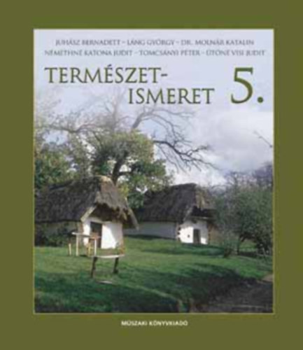 Természetismeret 5. - Juhász-Láng-MolnárNémethné-Ütőné Visi