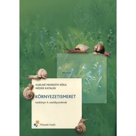   Környezetismeret tankönyv 4. osztályosoknak - Karlné Menráth Réka; Néder Katalin