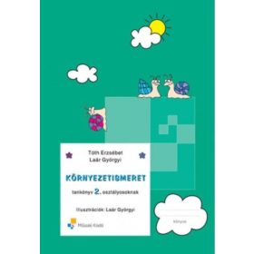   Környezetismeret tankönyv 2. osztályosoknak - Laár Györgyi - Tóth Erzsébet