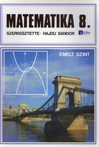 Matematika 8. - Emelt szint - Dr. Hajdu Sándor