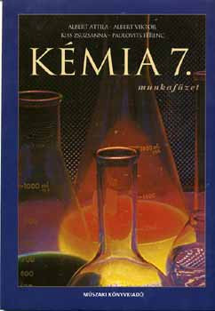 Kémia 7. - Munkafüzet - Albert A.; Albert V.; Kiss Zs.; Paulovits F.