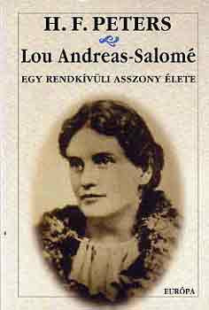Lou Andreas-Salomé - Egy rendkívüli asszony élete - H.F. Peters