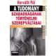 A tudomány szabadságának történelmi szerepváltásai - Dr. Horváth Pál