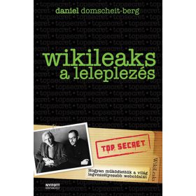 WikiLeaks - A leleplezés - Daniel Domscheit-Berg