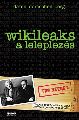 WikiLeaks - A leleplezés - Daniel Domscheit-Berg