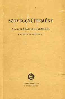 Szöveggyűjtemény a XX. század irodalmából (A Nyugat és Ady kora) I-II. - Bessenyei Gy.-Koczkás S.