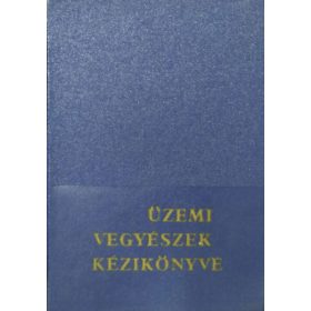 Üzemi vegyészek kézikönyve - Szekeres Gábor