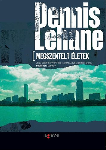 Megszentelt életek - Dennis Lehane