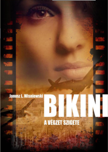 Bikini - A végzet szigete - Janusz L Wiśniewski