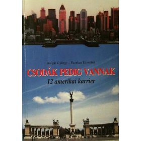   Csodák pedig vannak - 12 amerikai karrier - Bolgár; Fazekas