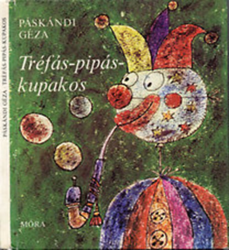 Tréfás-pipás-kupakos - Páskándi Géza