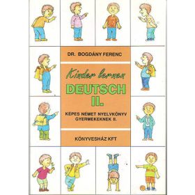   Kinder lernen Deutsch II. (Képes német nyelvkönyv) - Dr. Bogdány Ferenc