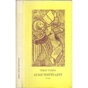 Az Ige testté lett (Dedikált!) - Vékey Tamás
