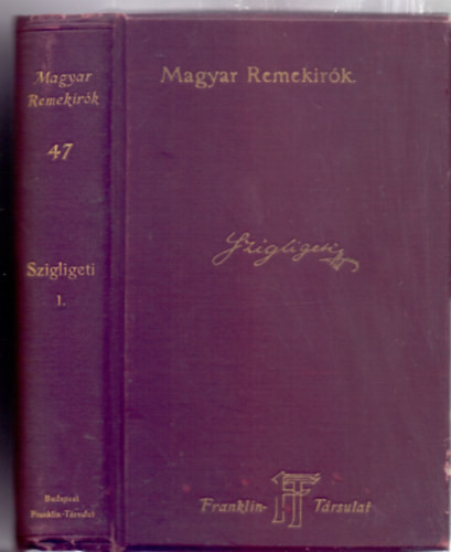 Szigligeti Ede színművei I. kötet (Magyar Remekírók 47.) - Sajtó alá rendezte Bayer József