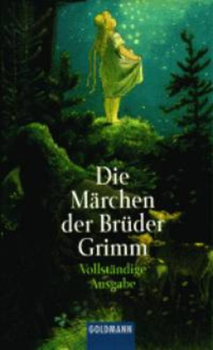 Die Marchen der Brüder Grimm - Jacob Grimm; Wilhelm Grimm