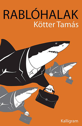 Rablóhalak - Kötter Tamás