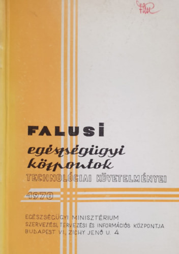 Falusi egészségügyi központok technológiai követelményei 1970. - Ébert Ágoston - Illés József (szerk.)