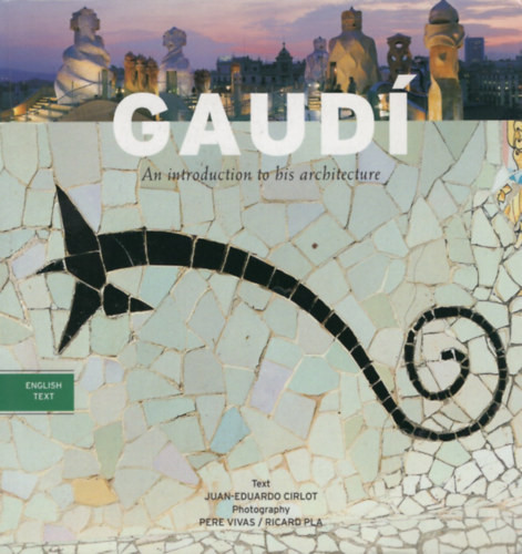 Gaudí: An introduction to his architecture - Juan-Eduardo Cirlot, Pere Vivas, Ricard Pla