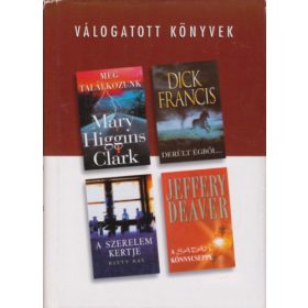   Még találkozunk- Derült égből...- A szerelem kertje- A sátán könnycseppe - Clark- Francis- Ray- Deaver