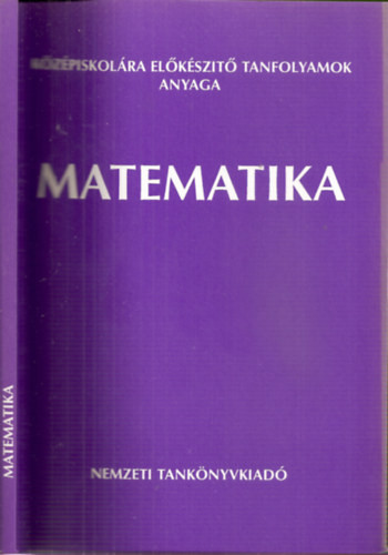Középiskolára előkészítő tanfolyamok anyaga - Matematika (Msz:8059/2) - Rohovszky Rudolf