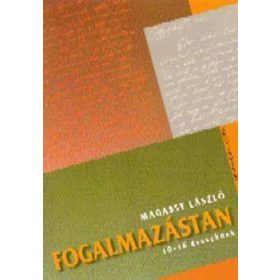 Fogalmazástan 10-16 éveseknek - Magassy László