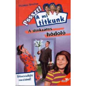   Pssszt! A mi titkunk 2. A titokzatos hódoló - Thomas Brezina