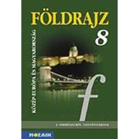   Földrajz 8. - Közép-Európa és Magyarország tankönyv - Kovács; Vízvári Albertné; Jónás Ilona