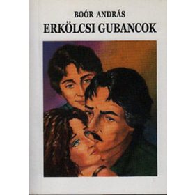   Erkölcsi gubancok (Novellák a bűneinkről) - Boór András